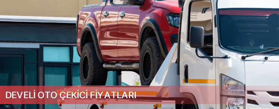 Develi İlçemi Oto Çekici Fiyatları